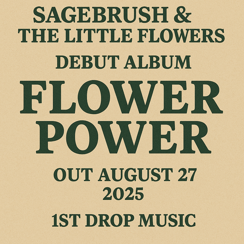 Featured image for Flower Power by Sagebrush & The Little Flowers – Debut Album on 1st Drop Music